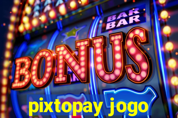 pixtopay jogo